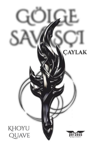 Gölge Savaşçı;Çaylak