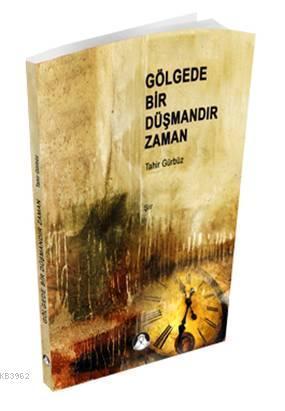 Gölgede Bir Düşmandır Zaman
