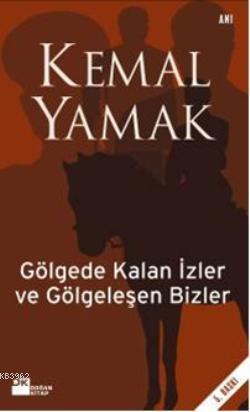 Gölgede Kalan İzler ve Gölgeleşen Bizler