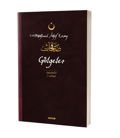 Gölgeler - Safahat 7. Kitap;( Osmanlıca, Latince ve Günümüz Türkçesi )