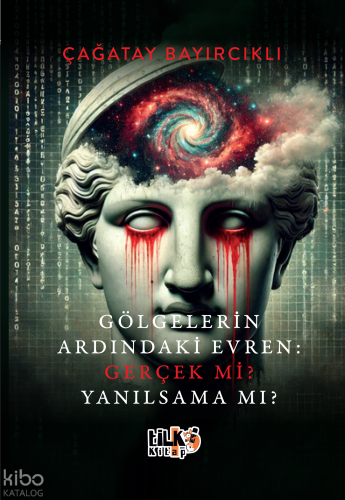 Gölgelerin Ardındaki Evren: Gerçek mi Yanılsama mı?