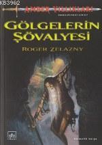 Gölgelerin Şövalyesi; Amber Yıllıkları 9. Kitap