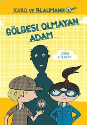 Gölgesi Olmayan Adam (Ciltli - 9+ Yaş); Karo ve Blaumann