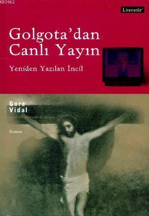 Golgota'dan Canlı Yayın; Yeniden Yazılan İncil