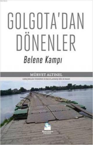 Golgota'dan Dönenler; Belene Kampı