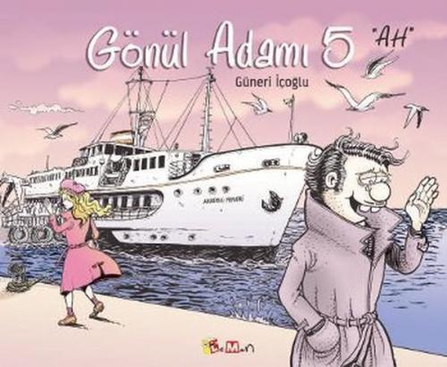 Gönül Adamı 5 - Ah