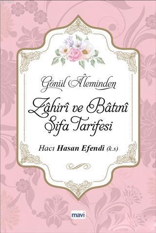 Gönül Aleminden Zahiri ve Batını Şifa Tarifesi