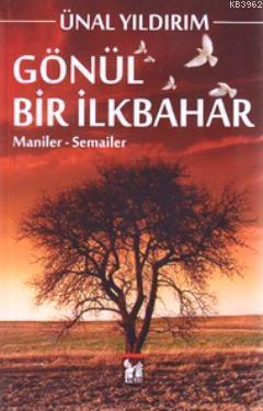 Gönül Bir İlkbahar; Maniler - Semailer