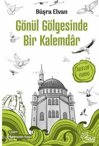 Gönül Gölgesinde Bir Kalemdar