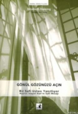 Gönül Gözünüzü Açın; Sufi İnayet Han