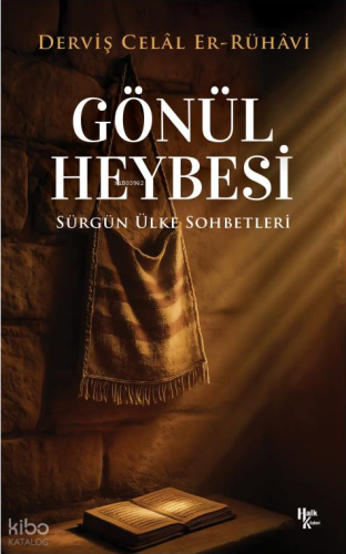 Gönül Heybesi ;Sürgün Ülke Sohbetleri - I