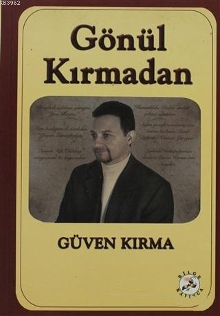Gönül Kırmadan