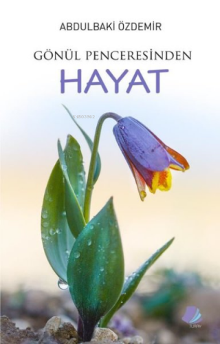 Gönül Penceresinden Hayat