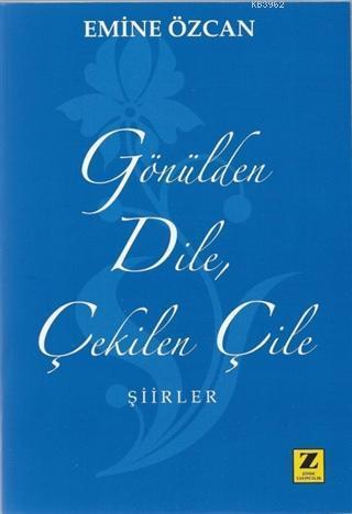 Gönülden Dile Çekilen Çile; Şiirler