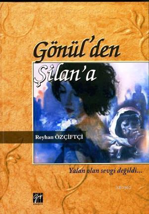Gönül'den Şilan'a