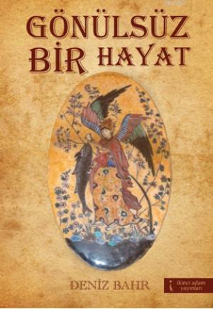 Gönülsüz Bir Hayat