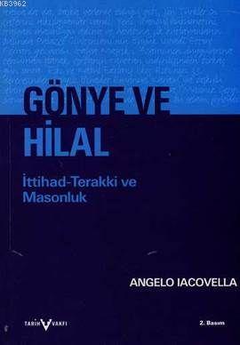 Gönye ve Hilal; İttihad-Terakki ve Masonluk