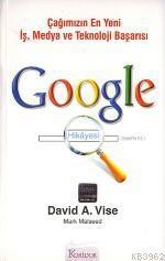 Google Hikayesi; Çağımızın En Yeni İş Medya ve Teknoloji Başarısı