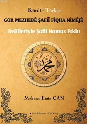 Gor Mezhebê Şafiî Fiqha Nimêjê - Delilleri ile Şafiî Namaz Fıkhı