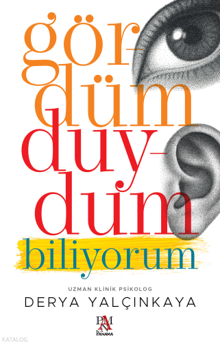 Gördüm, Duydum, Biliyorum