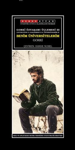 Gorki Özyaşamı Üçlemesi III - Benim Üniversitelerim; Çocukluğum I E. Kazanırken II B. Üniversitelerim III