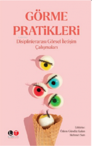 Görme Pratikleri ;Disiplinlerarası Görsel İletişim Çalışmaları