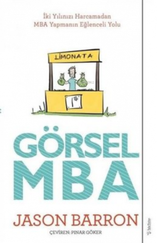 Görsel MBA ;İki Yılınızı Harcamadan MBA Yapmanın Eğlenceli Yolu