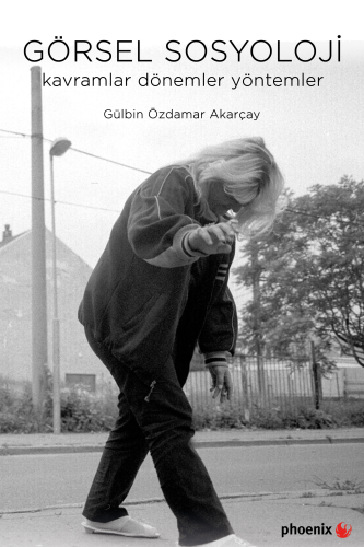 Görsel Sosyoloji ;Kavramlar, Dönemler, Yöntemler