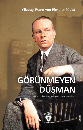 Görünmeyen Düşman;Bir Alman Deniz Haber Alma Subayının Savaş Hatıraları