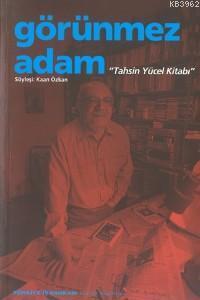 Görünmez Adam;  Tahsin Yücek Kitabı