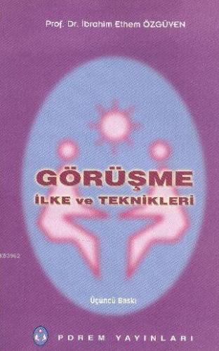 Görüşme İlke ve Teknikleri; Psikolojik Yardım Personel Hizmetleri ve Araştırmada
