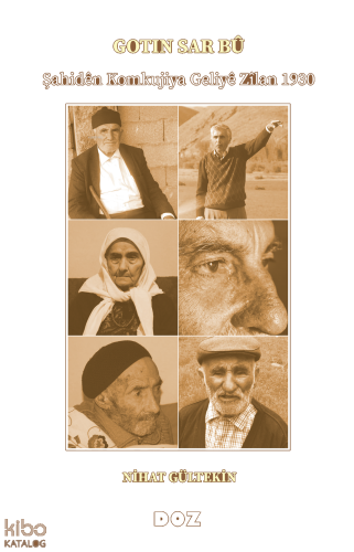 Gotin Sar Bû;Şahidên Komkujiya Geliyê Zîlan 1930