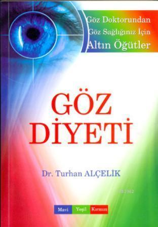 Göz Diyeti; Göz Doktorundan Göz Sağlığınız İçin Altın Öğütler