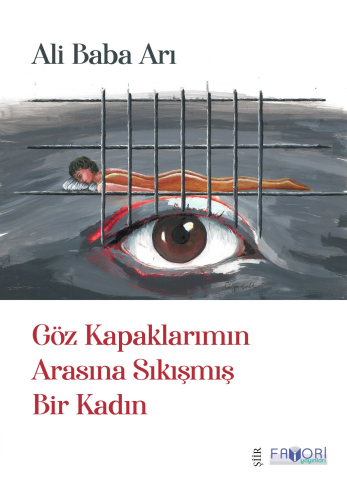 Göz Kapaklarımın Arasına Sıkışmış Bir Kadın