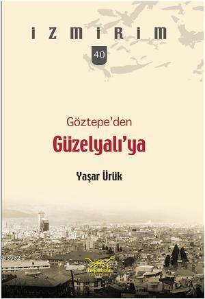 Göztepeden Güzelyalıya