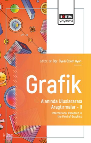 Grafik Alanında Uluslararası Araştırmalar – II;International Research in the Field of Graphics