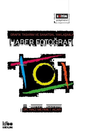 Grafik Tasarım ve Sanatsal Yaklaşımla Haber Fotoğrafı