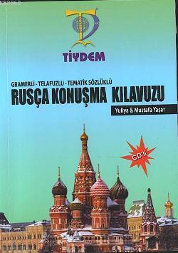 Gramerli-Telafuzlu-Tematik Sözlüklü| Rusça Konuşma Kılavuzu; Cd'li