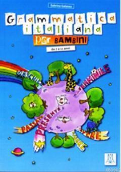 Grammatica Italiana Per Bambini (Çocuklar için İtalyanca Dilbilgisi- 7-11 yaş)
