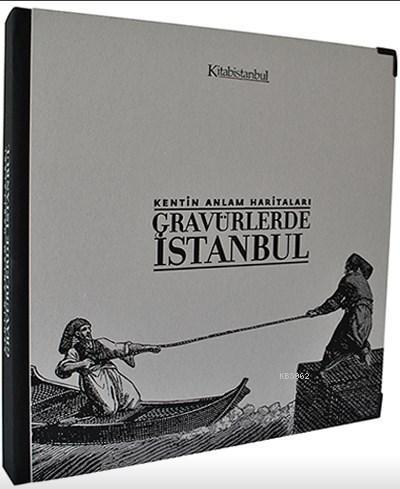 Gravürlerde İstanbul (Ciltli); (Kentin Anlam Haritaları)
