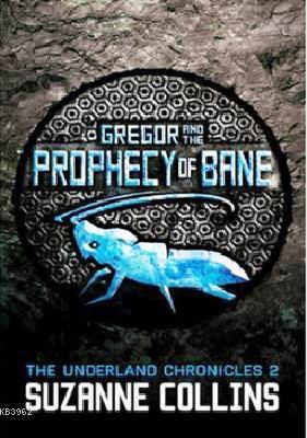 Gregor and the Prophecy of Bane (The Underland Chronicles 2)