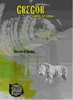 Gregor - Evdeki Gergedan
