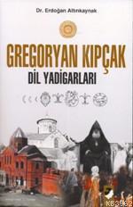 Gregoryan Kıpçak Dil Yadigarları