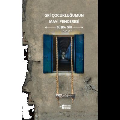 Gri Çocukluğumun Mavi Penceresi