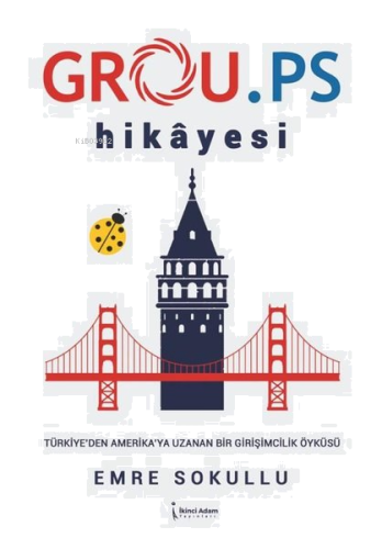 Grou.ps Hikayesi - Türkiye'den Amerika'ya Uzanan Bir Girişimcilik Öyküsü