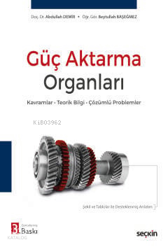 Güç Aktarma Organları;Kavramlar – Teorik Bilgi – Çözümlü Problemler