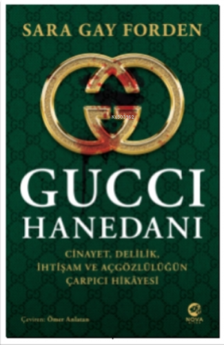 Gucci Hanedanı;Cinayet, Delilik, İhtişam ve Açgözlülüğün Çarpıcı Hikayesi