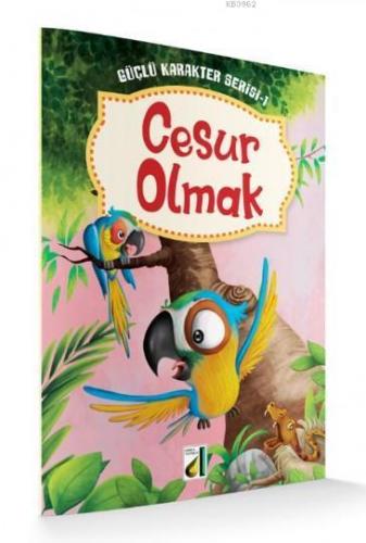 Güçlü Karakter Serisi 1 - Cesur Olmak