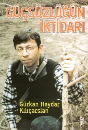 Güçsüzlüğün İktidarı