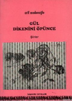 Gül Dikenini Öpünce